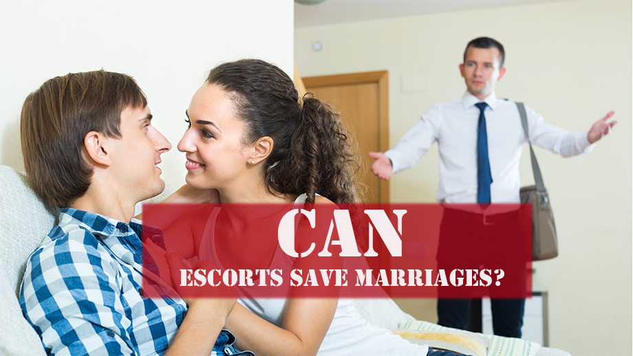 Can Escorts save marriages?